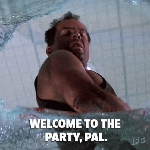 GIF of Bruce Willis, "Welcome to the party, pal."