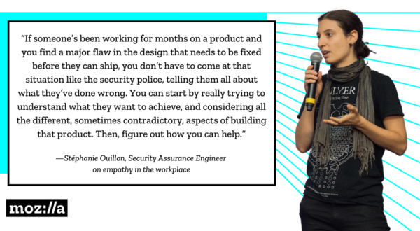 Security Assurance Engineer Stéphanie Ouillon on protecting users, assessing risk, and learning at Mozilla