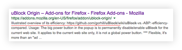 Screenshot of a Google search "snippet" for the extension, uBlock Origin. It contains the line "uBlock Origin—Add-ons for FIrefox - Firefox Add-ons - Mozilla," the add-on's link, and then body copy, which begins with "Illustrated overview of its efficiency," followed by a link to a bug. Then the next: "Usage: the big power button in the popup is to permanently disable/enable uBlock for the current web site. It applies to the current web site only. It it not a global power button. ***Flexible, it's more than an "ad..." 