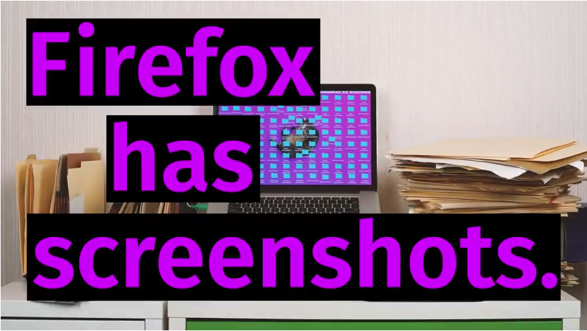 Firefox has screenshots