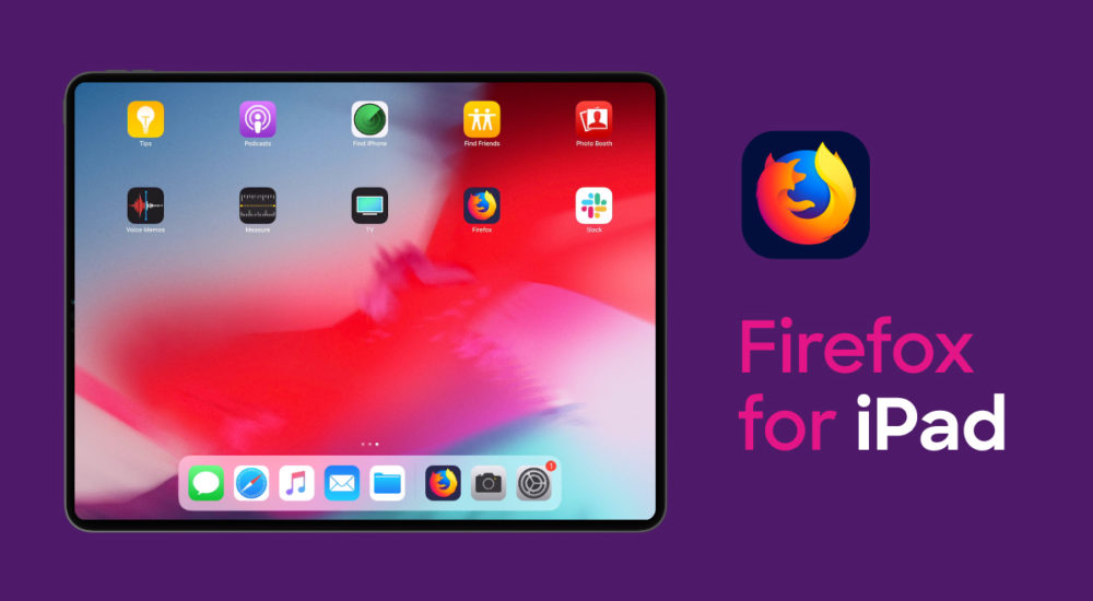 Get the tablet experience you deserve with Firefox for iPad