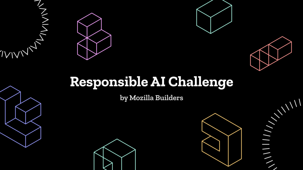 4 things we learned from Mozilla’s Responsible AI challenge