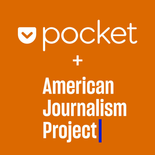 Text: Pocket + American Journalism Project