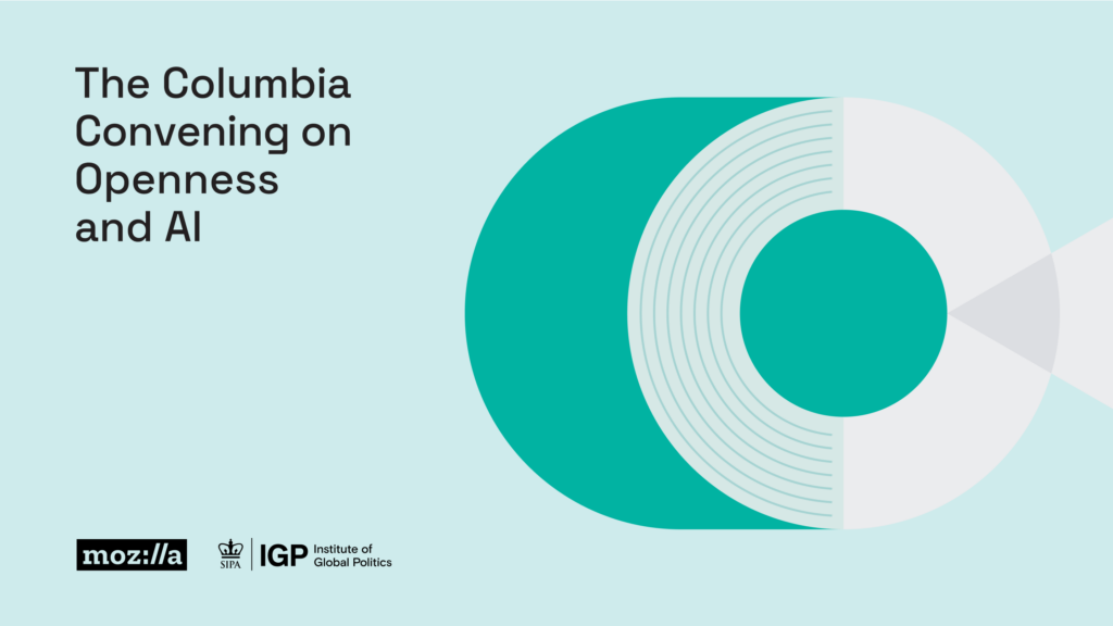 Banner reading "The Columbia Convening on Openness and AI" with logos of Mozilla and the Institute of Global Politics on a light blue background. Abstract design featuring green and white semi-circles is present.