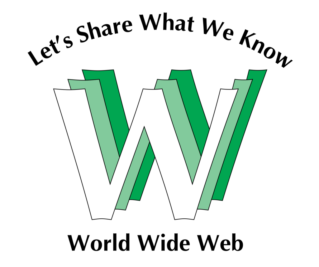 A stylized white "W" with green shadows on a blank background. Text: "Let's share what we know. World Wide Web."