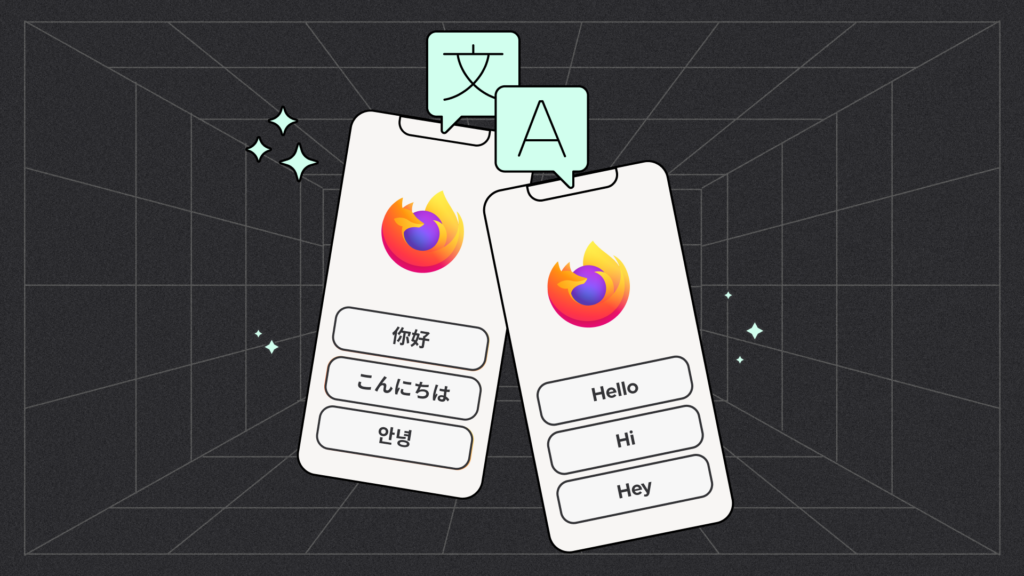 Two smartphone screens display the Firefox logo above translated greetings. The left phone shows greetings in Chinese (你好), Japanese (こんにちは), and Korean (안녕). The right phone shows English equivalents: "Hello," "Hi," and "Hey." Above the screens are speech bubbles with language icons—one showing a Chinese character (文) and the other a Latin letter "A." The background is a dark grid-like tunnel with sparkles, suggesting translation or localization technology.