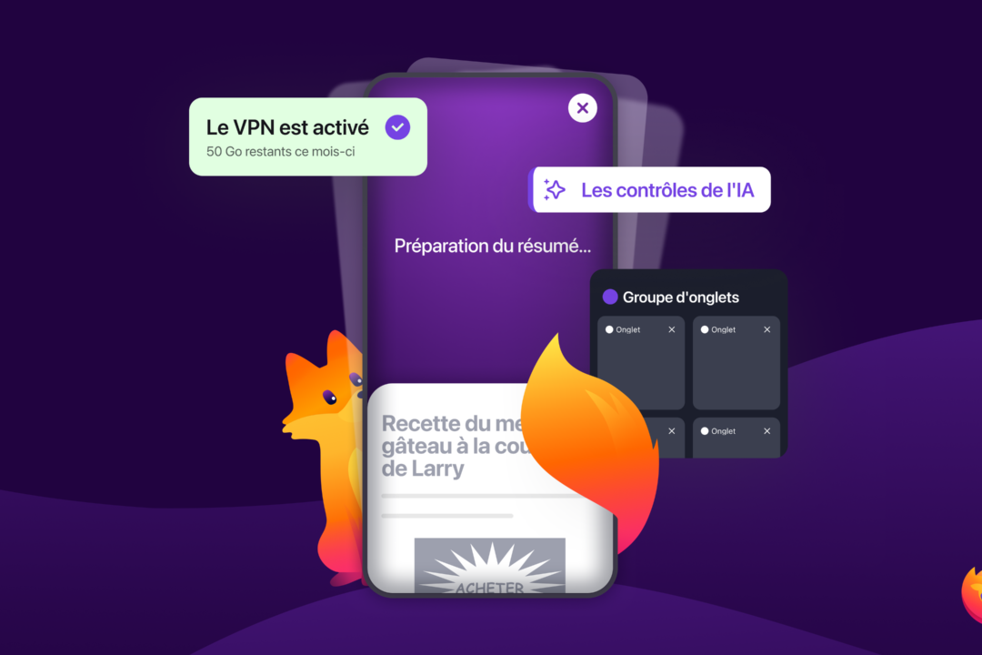 Les nouveautés de Firefox pour mobile : moins d’encombrement, plus de contrôle et un VPN intégré gratuit